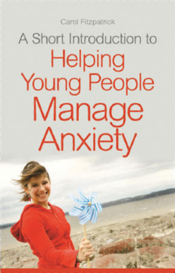 Helping Young People Manage Anxiety by Carol Fitzpatrick