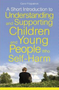 Understanding and Supporting Children and Young People Who Self-Harm